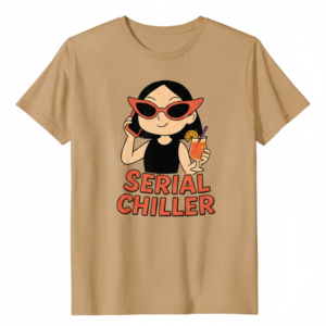 Serial Chiller T-Shirt| Casual Chillwear